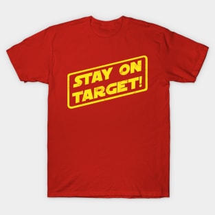 Stay On Target! T-Shirt